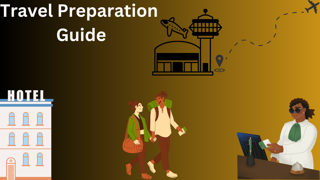 You are currently viewing The UltimateTravel Preparation Guide: How to Best Prepare for Travel in 2023